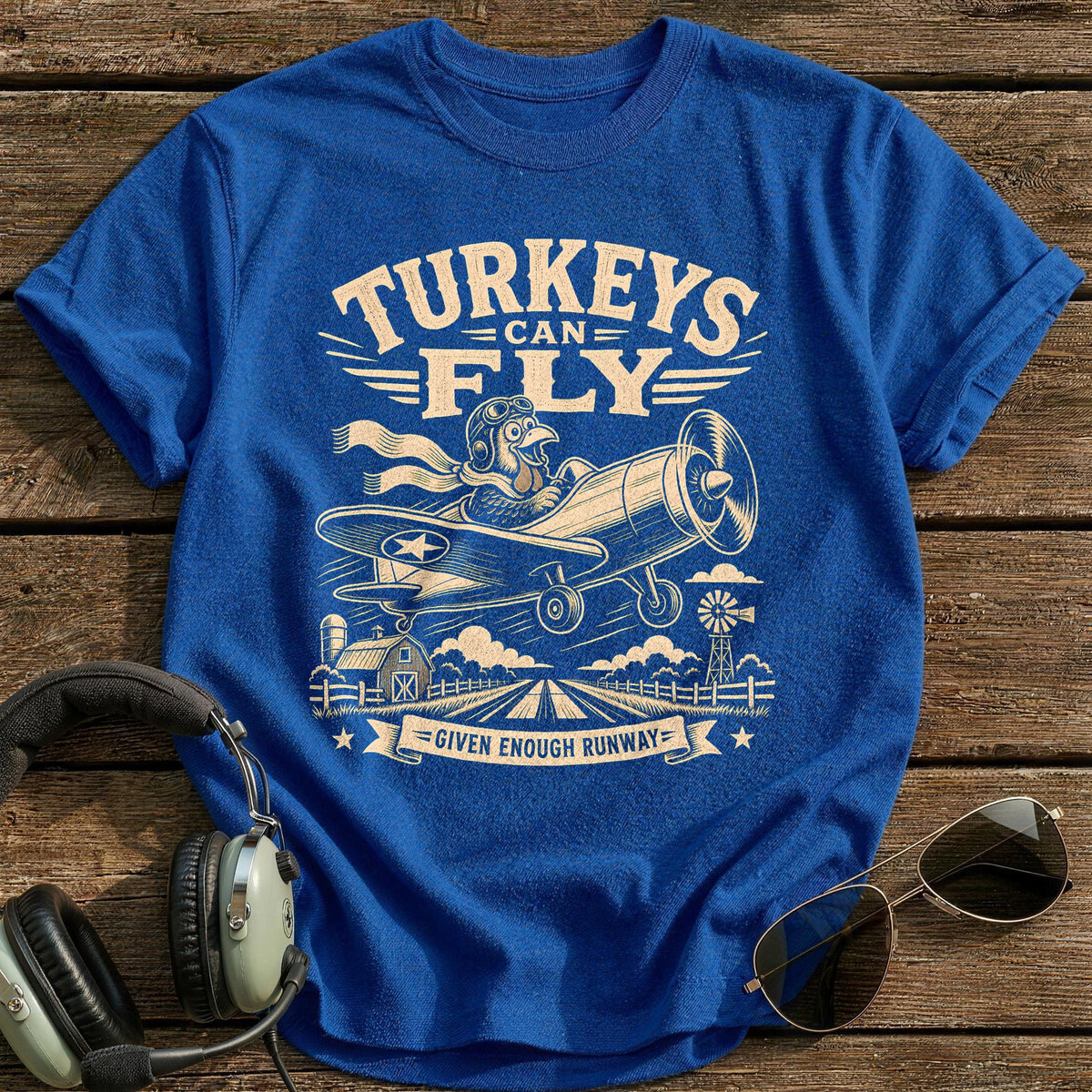 Turkeys Can Fly Given Enough Runway 8 T-Shirt - Royal